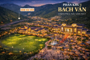 Phân Khu Bạch Vân - Dự án Vinhomes Hai Van Bay